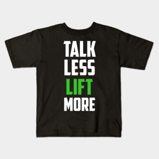 Talk Less Lift More Body Building Weight Lifting Kids T-Shirt